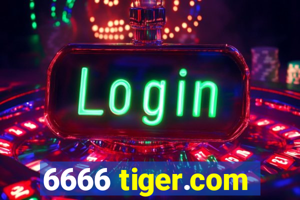 6666 tiger.com